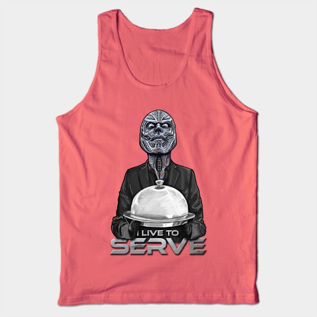 Patina - I Live to Serve Tank Top by Monster Maxson Productions LLC